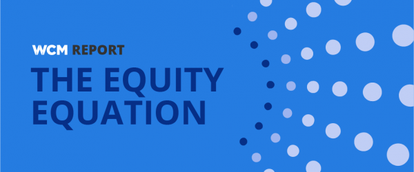 WCM Report | The Equity Equation